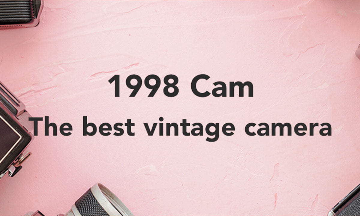 1998 Cam - Más de 100 filtros retro para los amantes de las antigüedades | App 1998 Cam