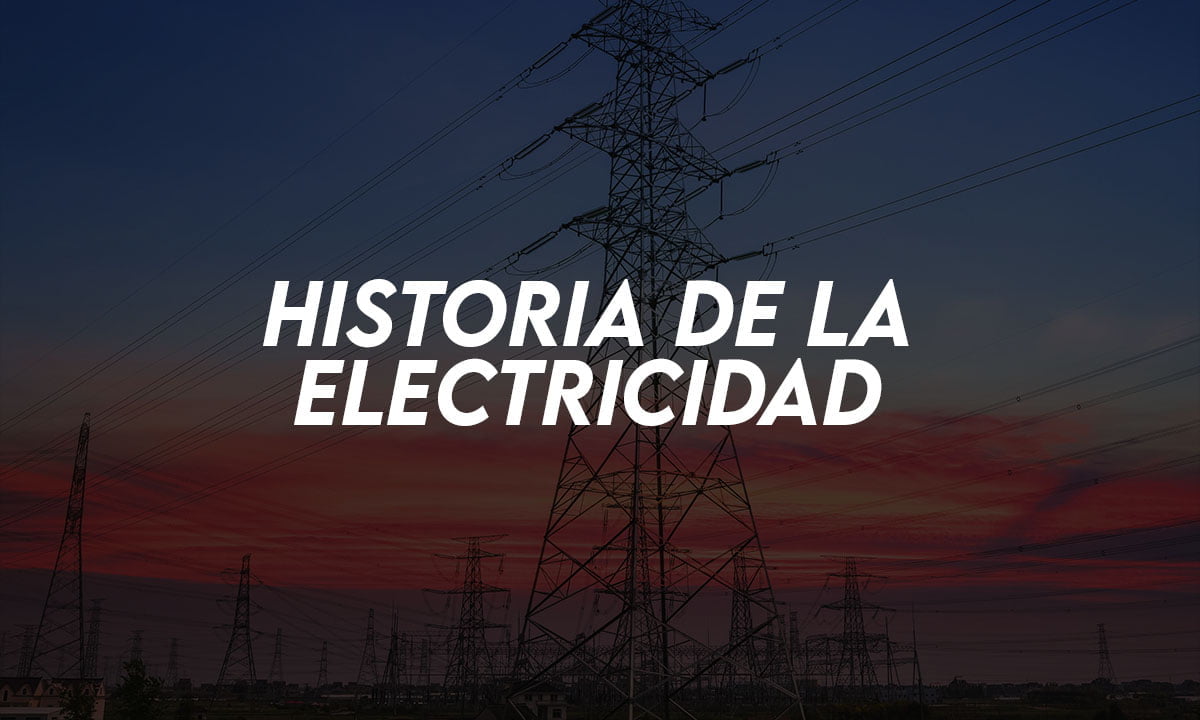 Conozca la historia de la electricidad y sus principales responsables | Electricidad