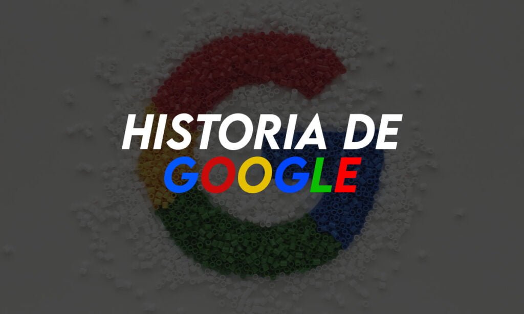 Historia De Google Y Cómo Nació   Historia De Google Y Cómo Nació Del