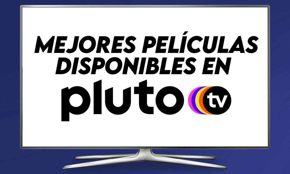 Las mejores películas disponibles en Pluto TV para ver gratis | Las mejores peliculas para ver en Pluto TV gratis