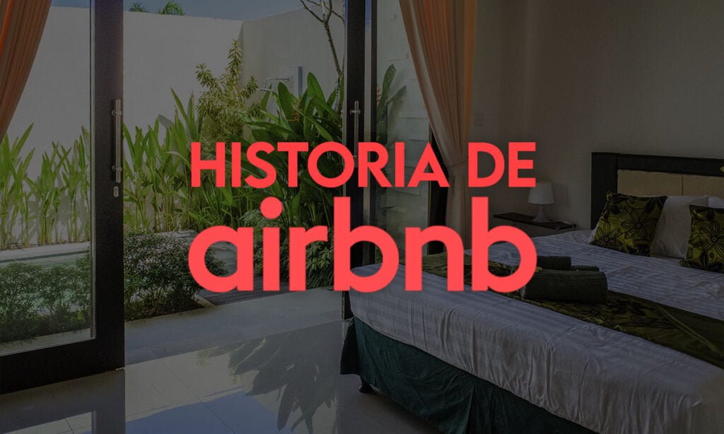 La Historia De Airbnb – Cómo Surgió, Desarrollo Y Crecimiento ...