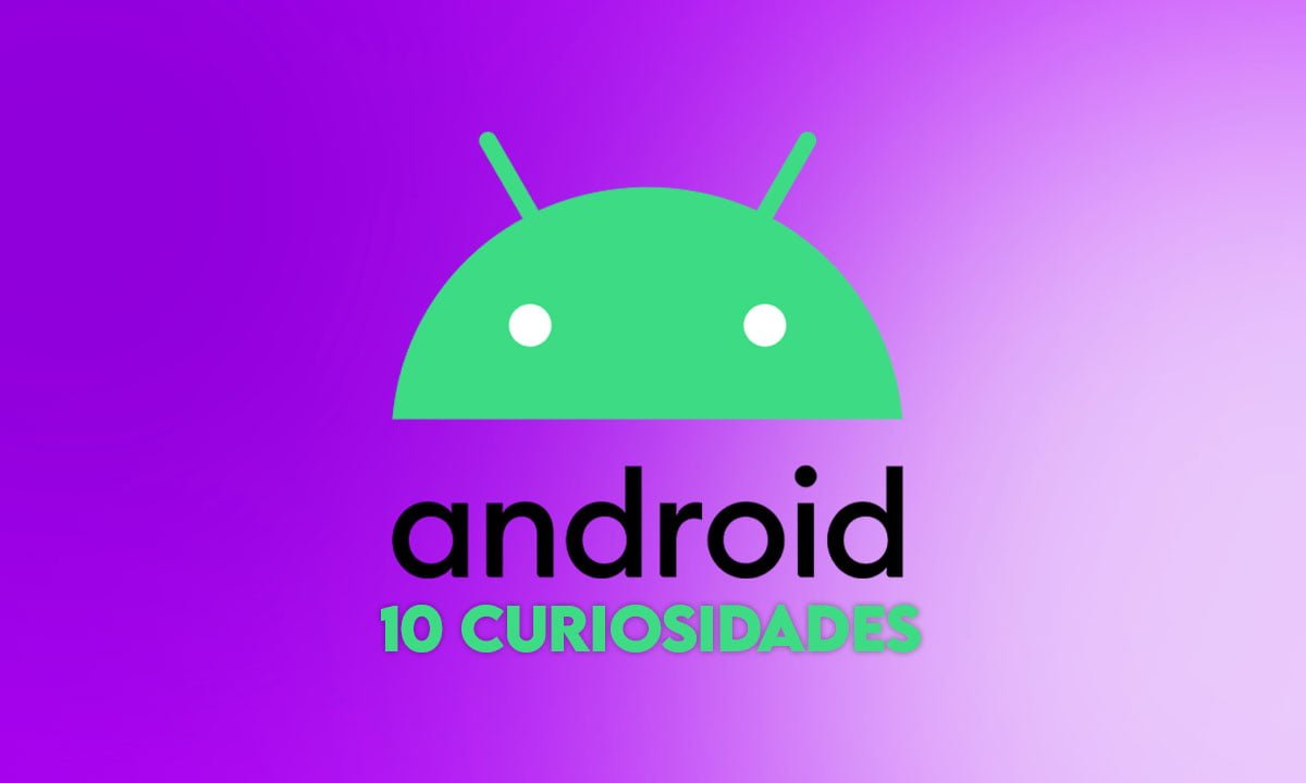 10 curiosidades de Android que debes conocer | 10 curiosidades de Android que debes conocer