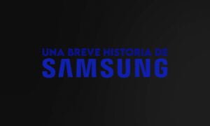 Una breve historia de Samsung: El gigante de la tecnología | Una breve historia de Samsung La gigante de la tecnologia