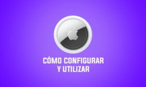 Cómo configurar y utilizar la AirTag de Apple | Como configurar y utilizar la AirTag de Apple