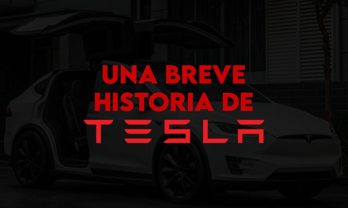 Una breve historia de Tesla: el gran fabricante de coches eléctricos | Una breve historia de Tesla El gran fabricante de coches electricos