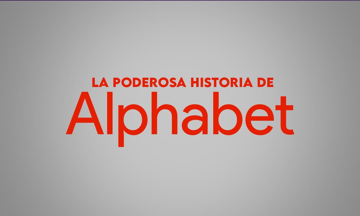 La poderosa historia de Alphabet, la madre de Google | Una breve historia de Alphabet la empresa detras de Google 1