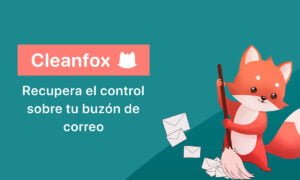 Aplicación CleanFox - Limpia tu bandeja de entrada con esta aplicación | Aplicacion CleanFox Limpia tu bandeja de entrada con esta aplicacion