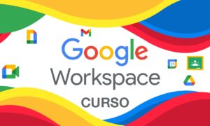 Curso Gratis de Google Workspace: conócelo y aprende a inscribirte  | Curso Gratis de Google Workspace conócelo y aprende a inscribirte 3
