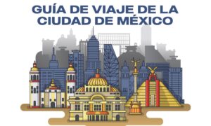 Guía de viaje de la Ciudad de México: conoce la aplicación | Guía de viaje de la Ciudad de México conoce la aplicación1