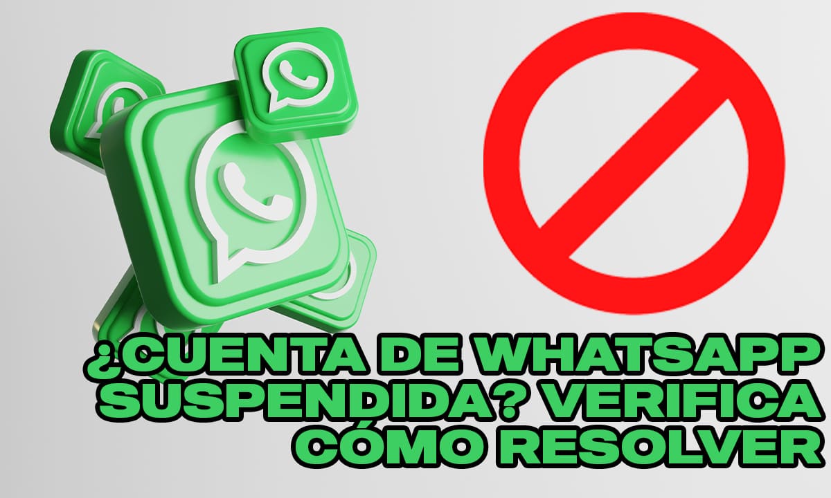 ¿Cuenta de WhatsApp suspendida? Verifica cómo resolver  | Cuenta de WhatsApp suspendida Verifica cómo resolver2